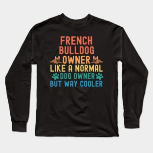 French Bulldog Owner Long Sleeve T-Shirt